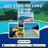 TOUR CAO BẰNG - HẠ LONG - CÔ TÔ 2N3Đ